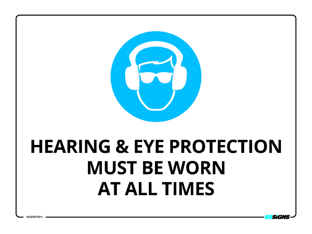 Hearing and Eye Protection Must Be Worn At All Times Sign
