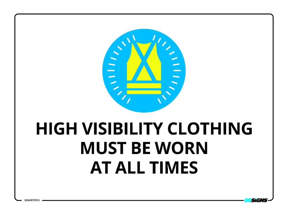 High Visibility Clothing Must Be Worn At All Times Sign