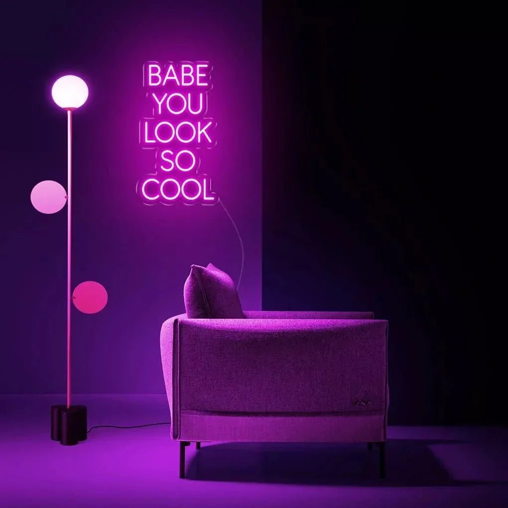 "Babe You Look So Cool" Neon Sign - SS Signs Online