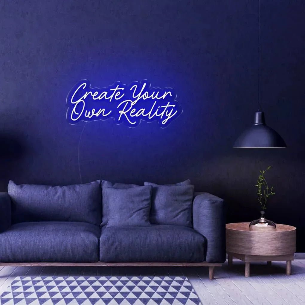 "Create Your Own Reality" Neon sign - SS Signs Online