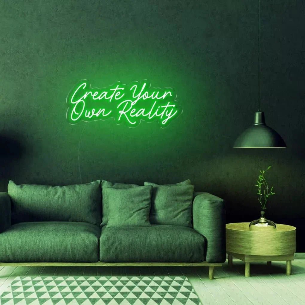 "Create Your Own Reality" Neon sign - SS Signs Online