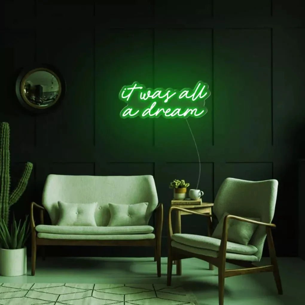 "It Was All a Dream" Neon sign - SS Signs Online