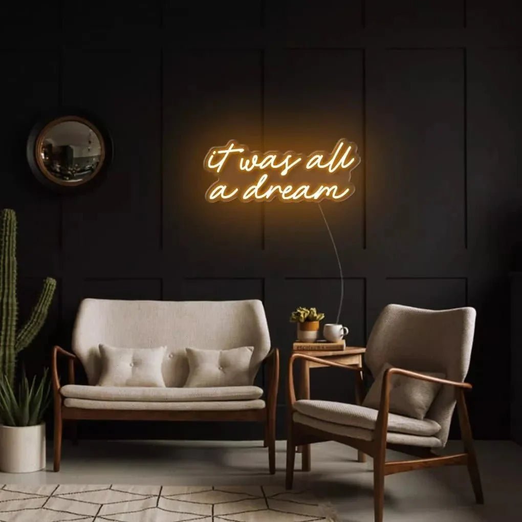 "It Was All a Dream" Neon sign - SS Signs Online