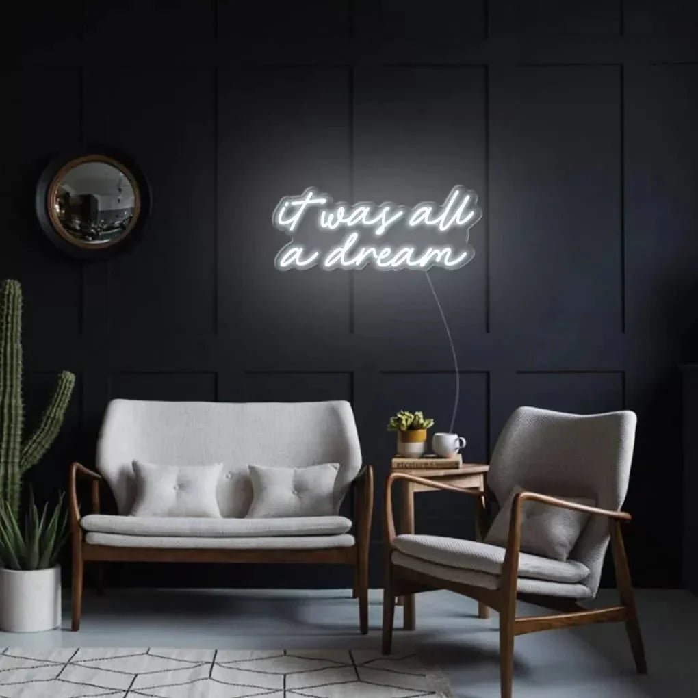 "It Was All a Dream" Neon sign - SS Signs Online