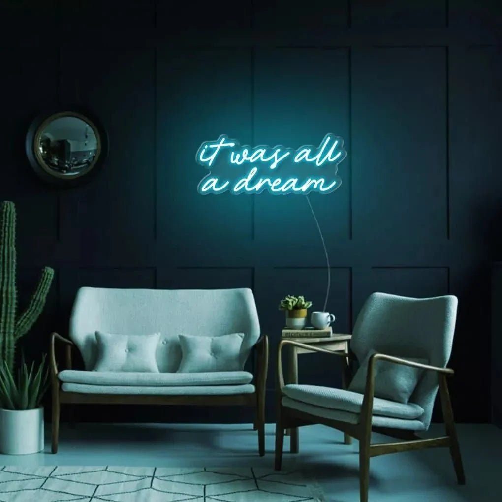 "It Was All a Dream" Neon sign - SS Signs Online