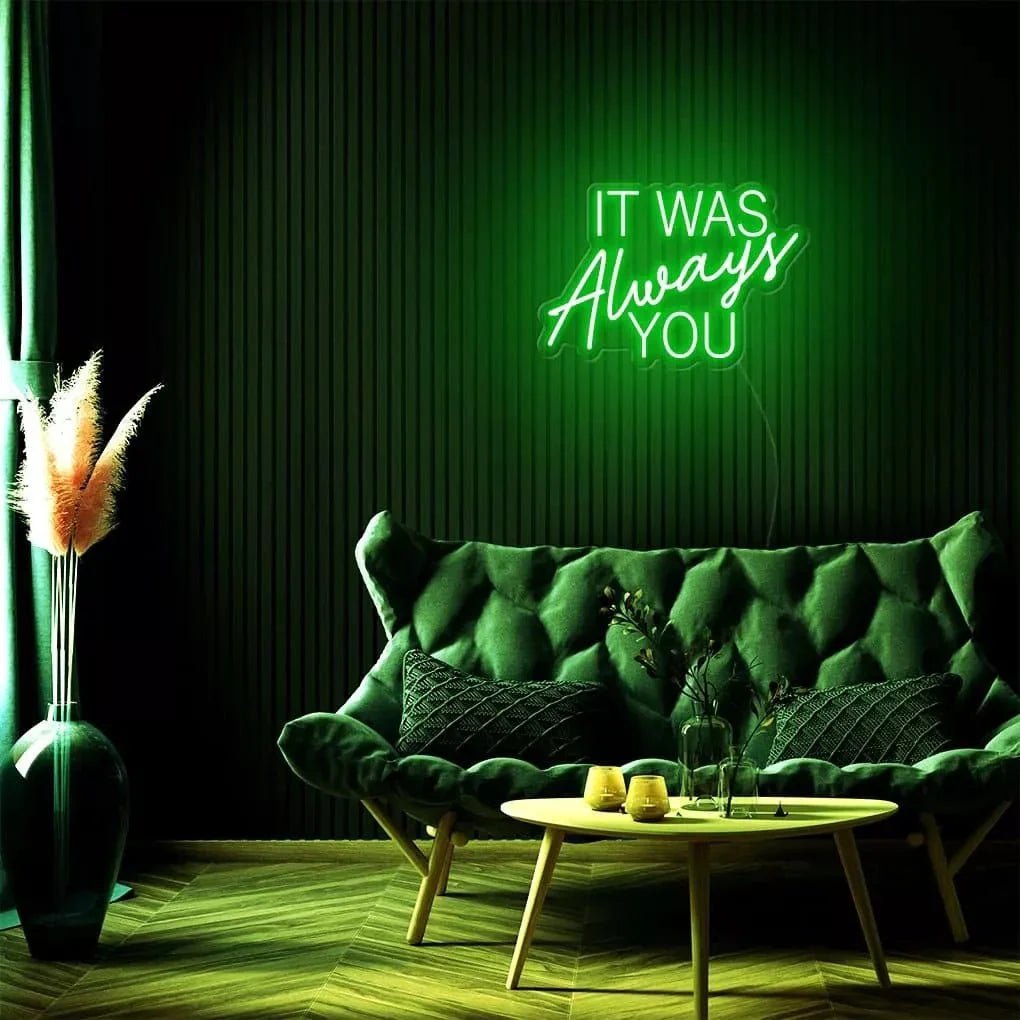 "It Was Always You" Neon Sign - SS Signs Online
