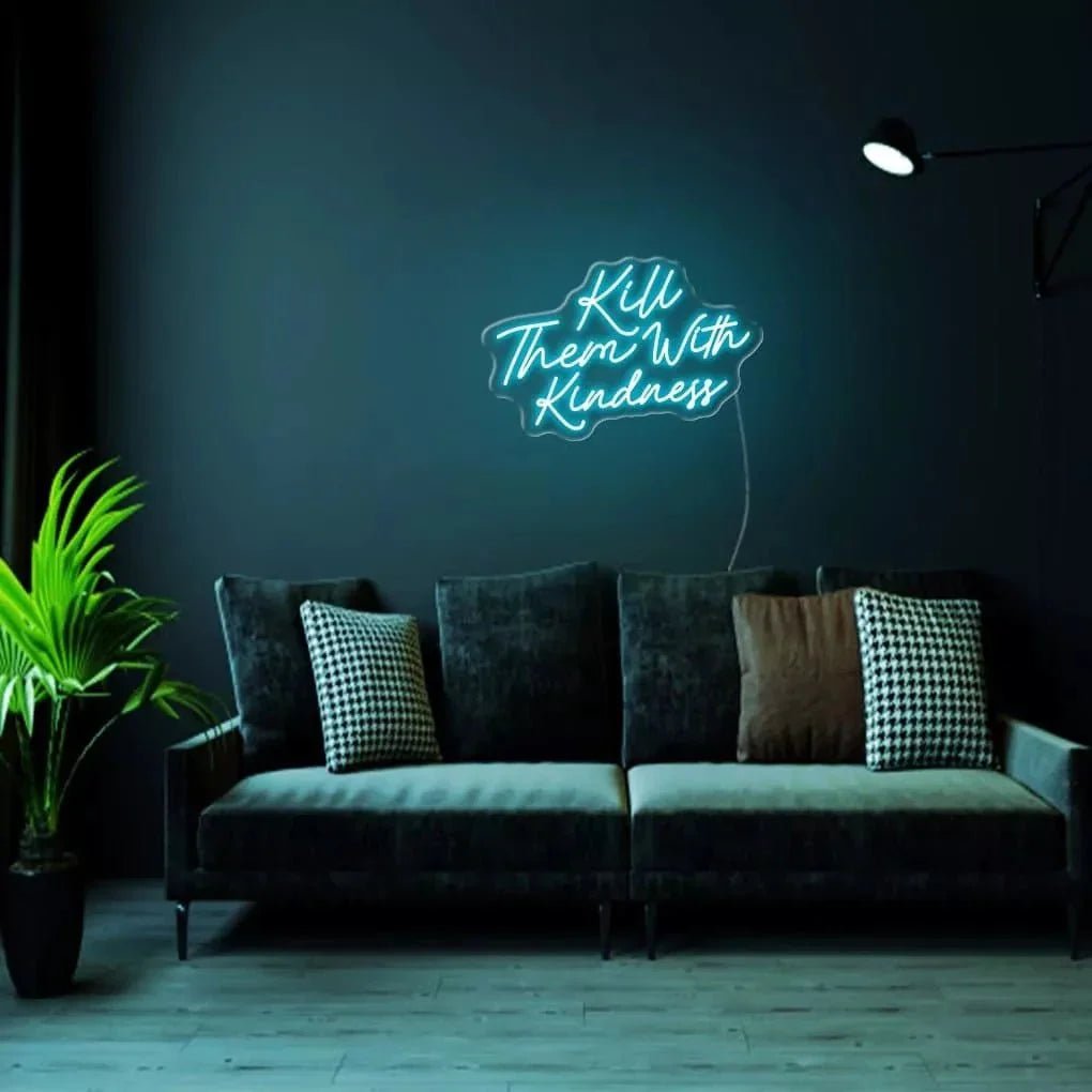 "Kill Them With Kindness" Neon Sign - SS Signs Online