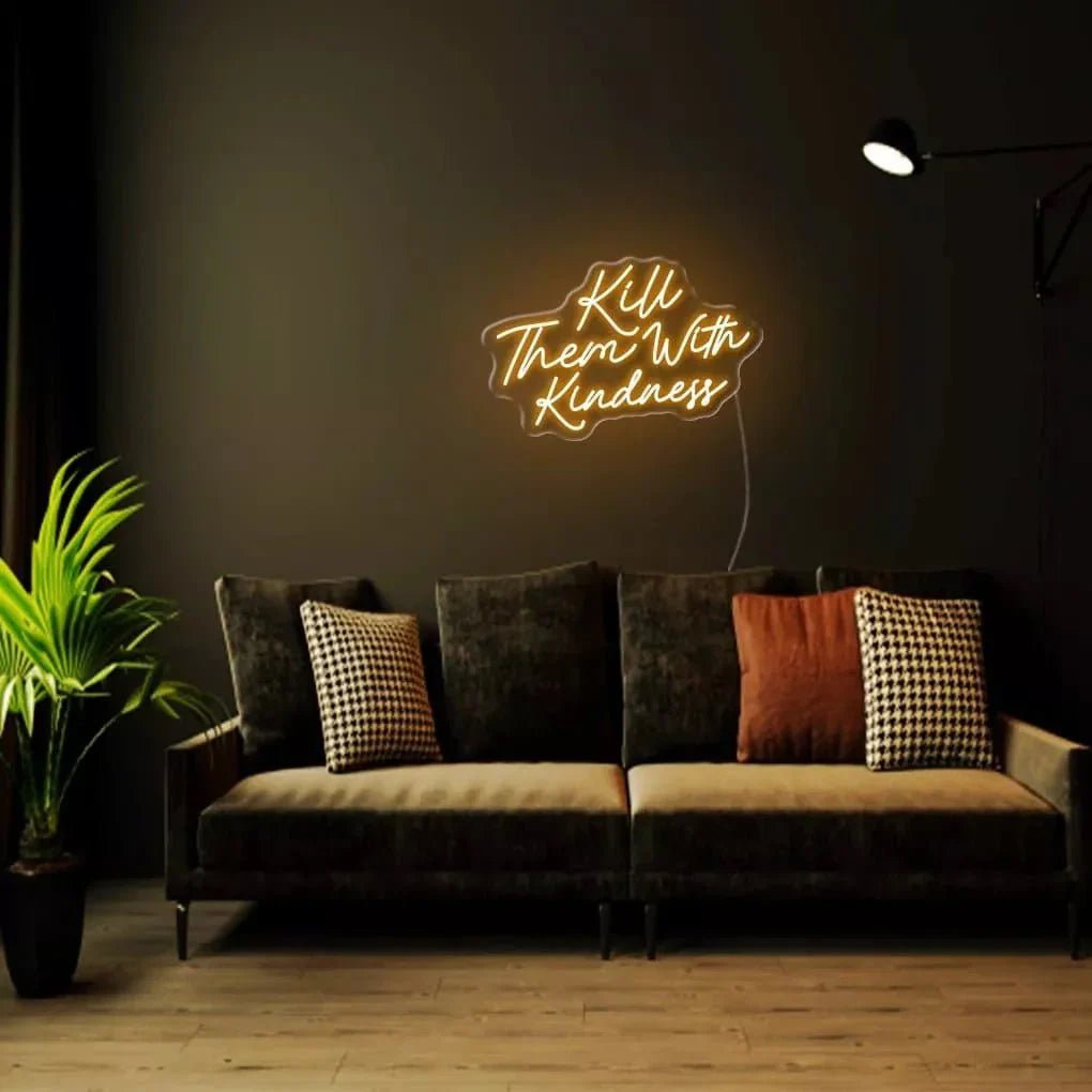 "Kill Them With Kindness" Neon Sign - SS Signs Online