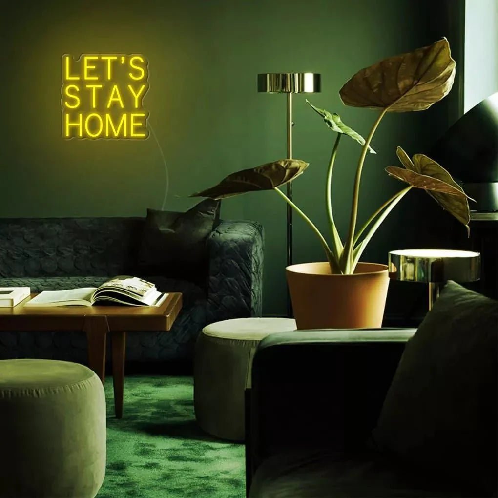 "LET'S STAY HOME" Neon Sign - SS Signs Online