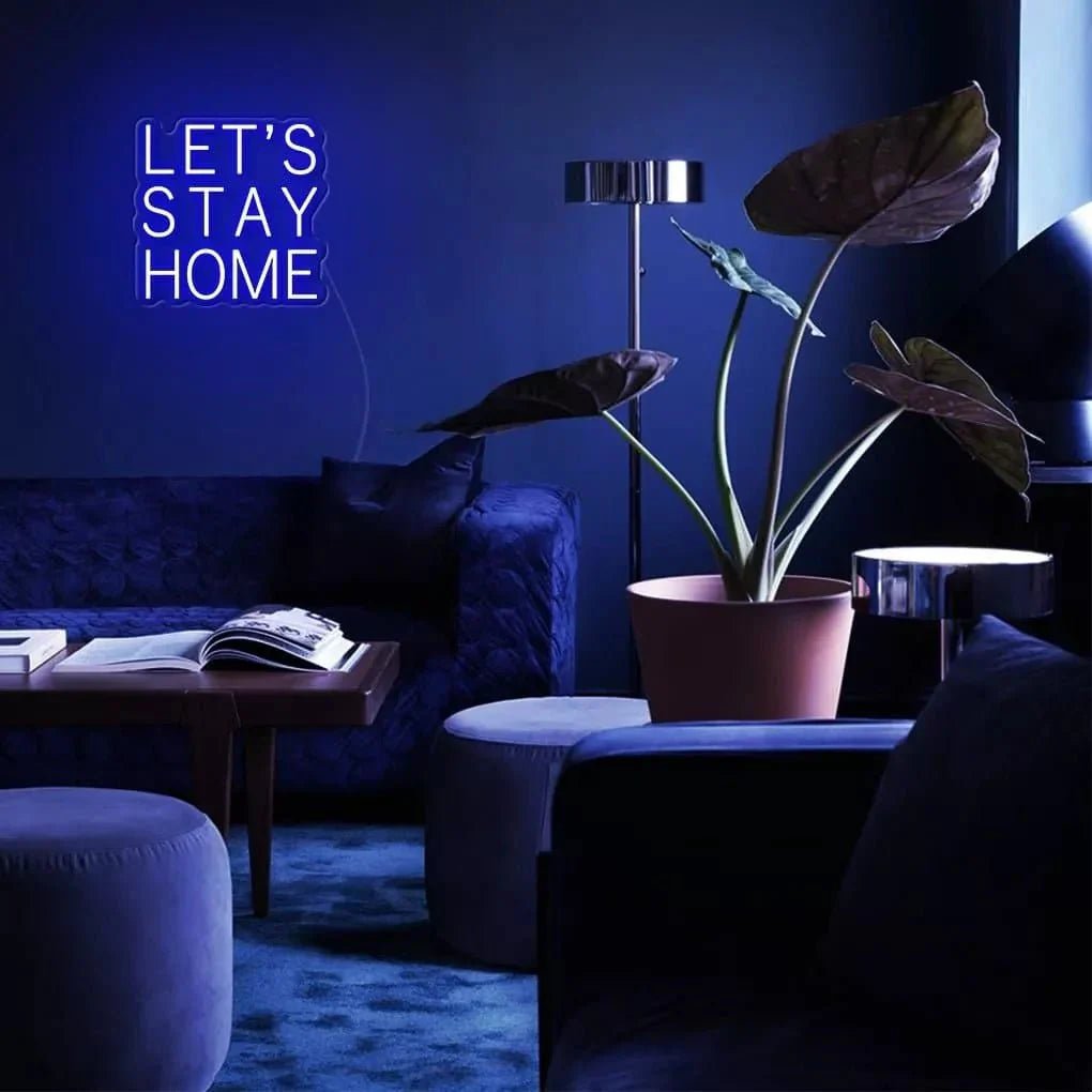 "LET'S STAY HOME" Neon Sign - SS Signs Online