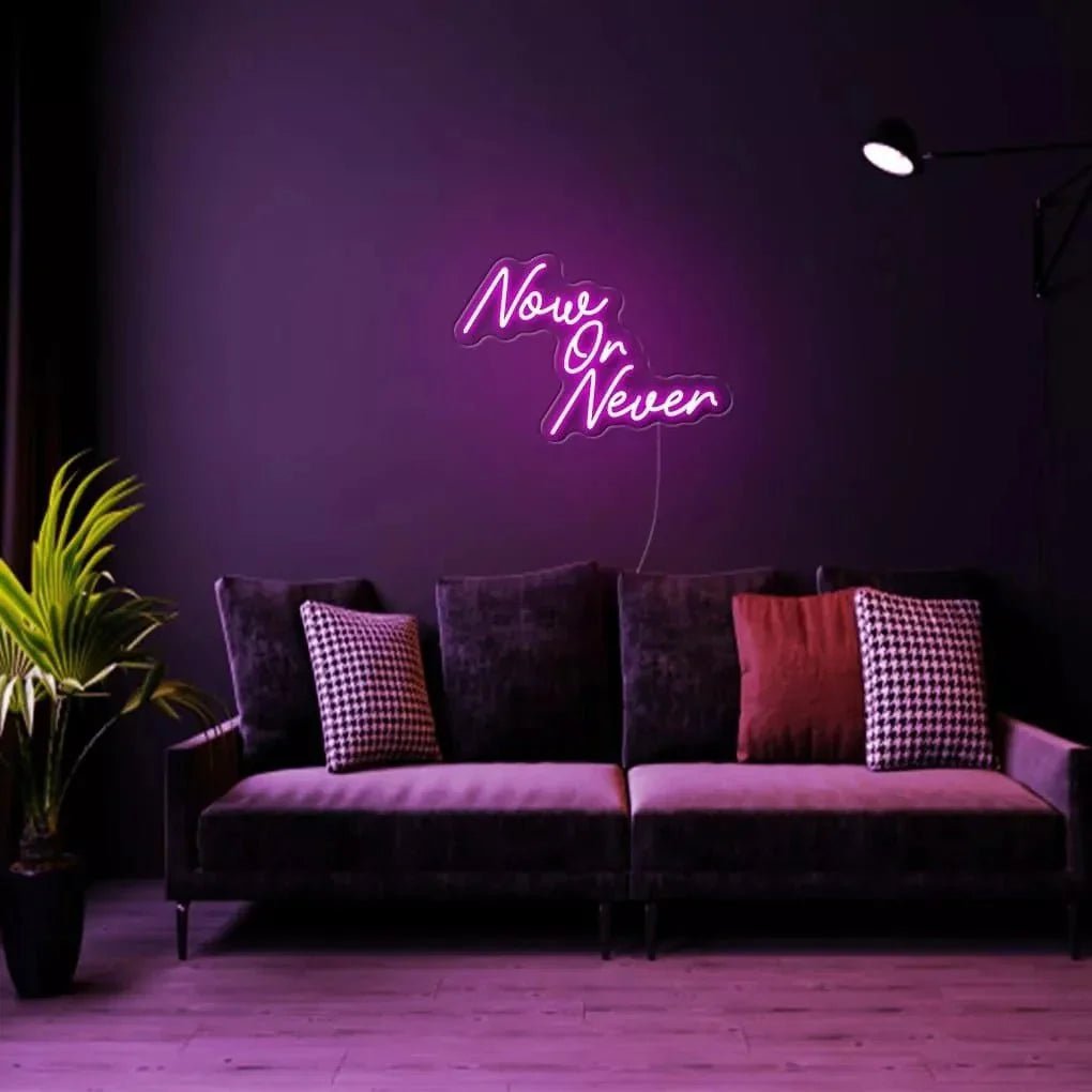"Now Or Never" Neon Sign - SS Signs Online