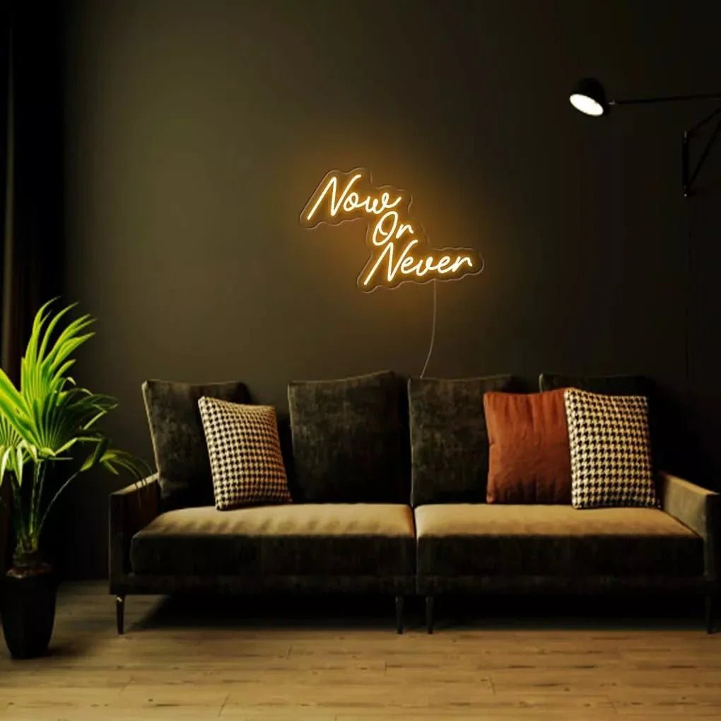"Now Or Never" Neon Sign - SS Signs Online
