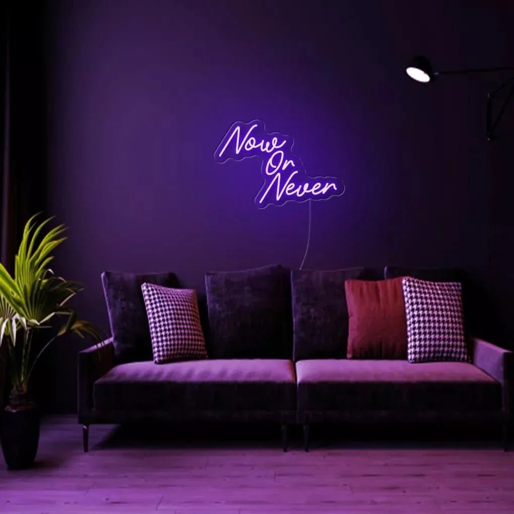 "Now Or Never" Neon Sign - SS Signs Online