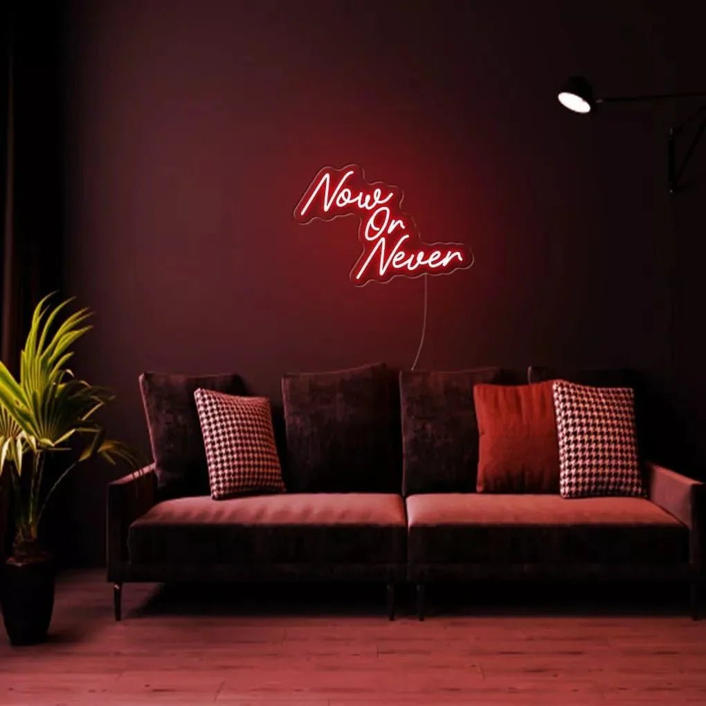 "Now Or Never" Neon Sign - SS Signs Online