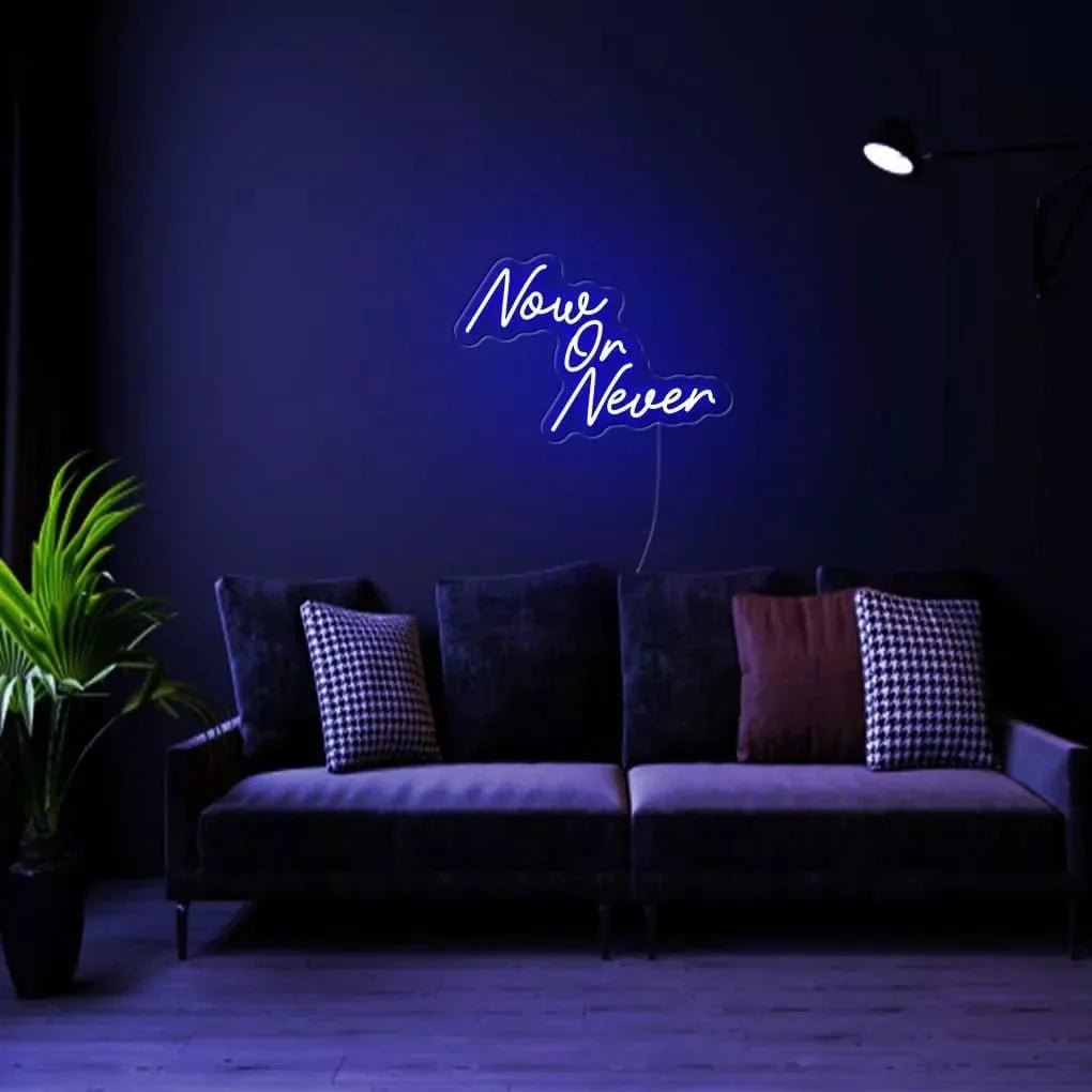 "Now Or Never" Neon Sign - SS Signs Online