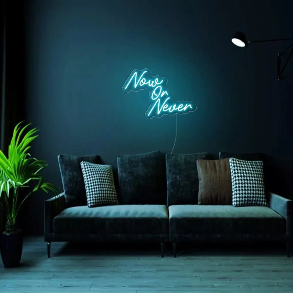 "Now Or Never" Neon Sign - SS Signs Online