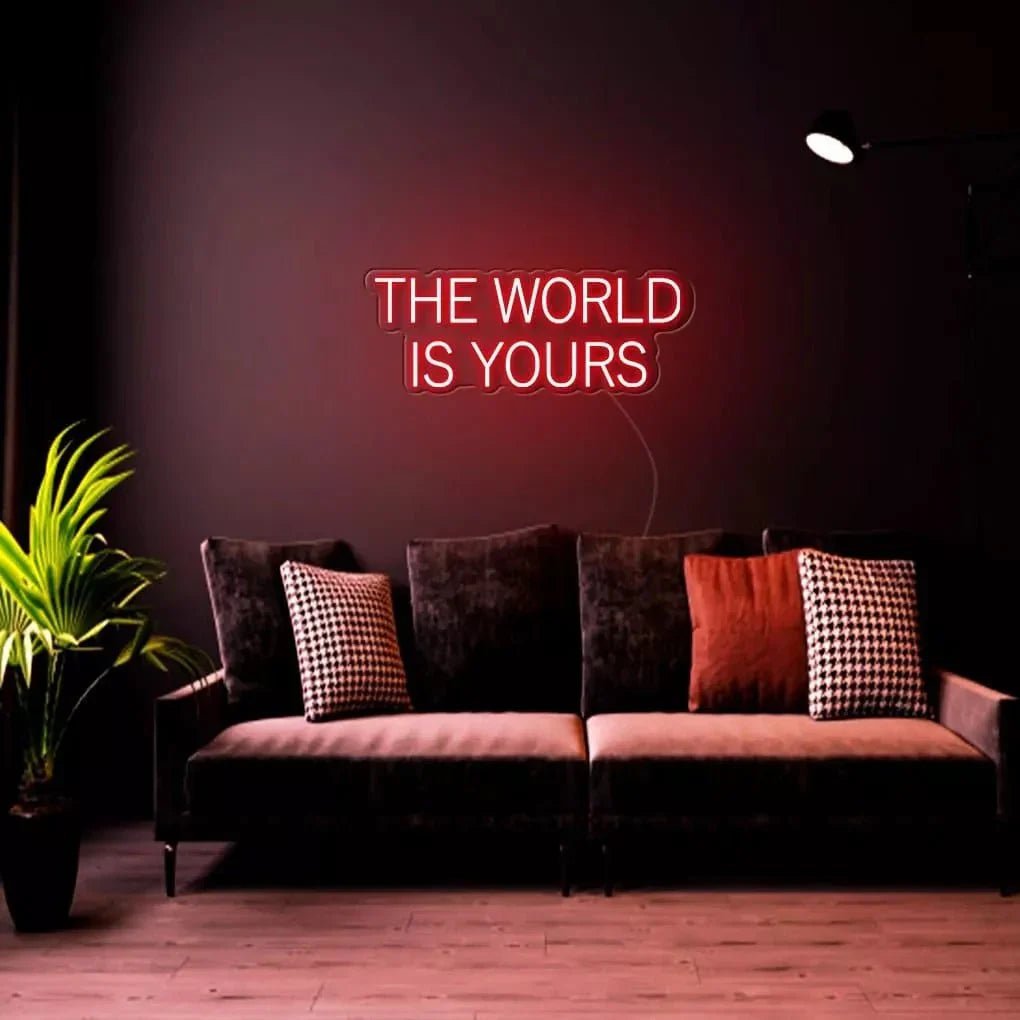 "THE WORLD IS YOURS" Neon Sign - SS Signs Online