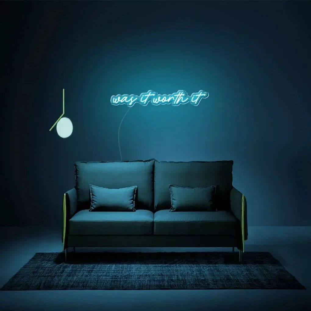 "was it worth it" Neon Sign - SS Signs Online