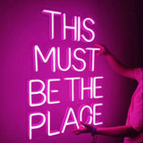 "THIS MUST BE THE PLACE" Neon Sign