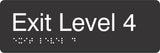 Exit Level 4 Braille Signage made from Black Acrylic with white Tactile Print 