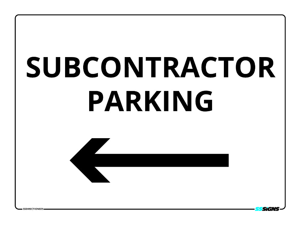 Subcontractors Performance Sign Subcontractor Parking - LEFT - SSDirection025