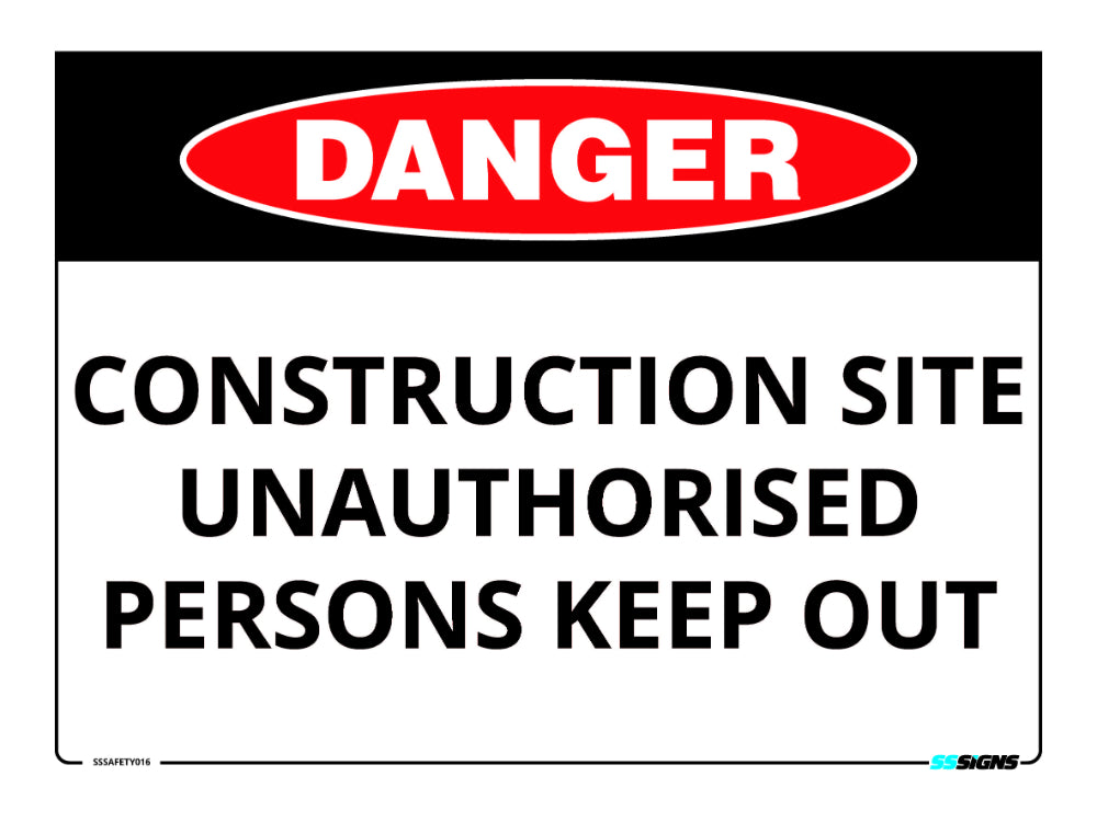 Danger - Construction Site - Unauthorised Persons Keep Out - SSSafety0 ...