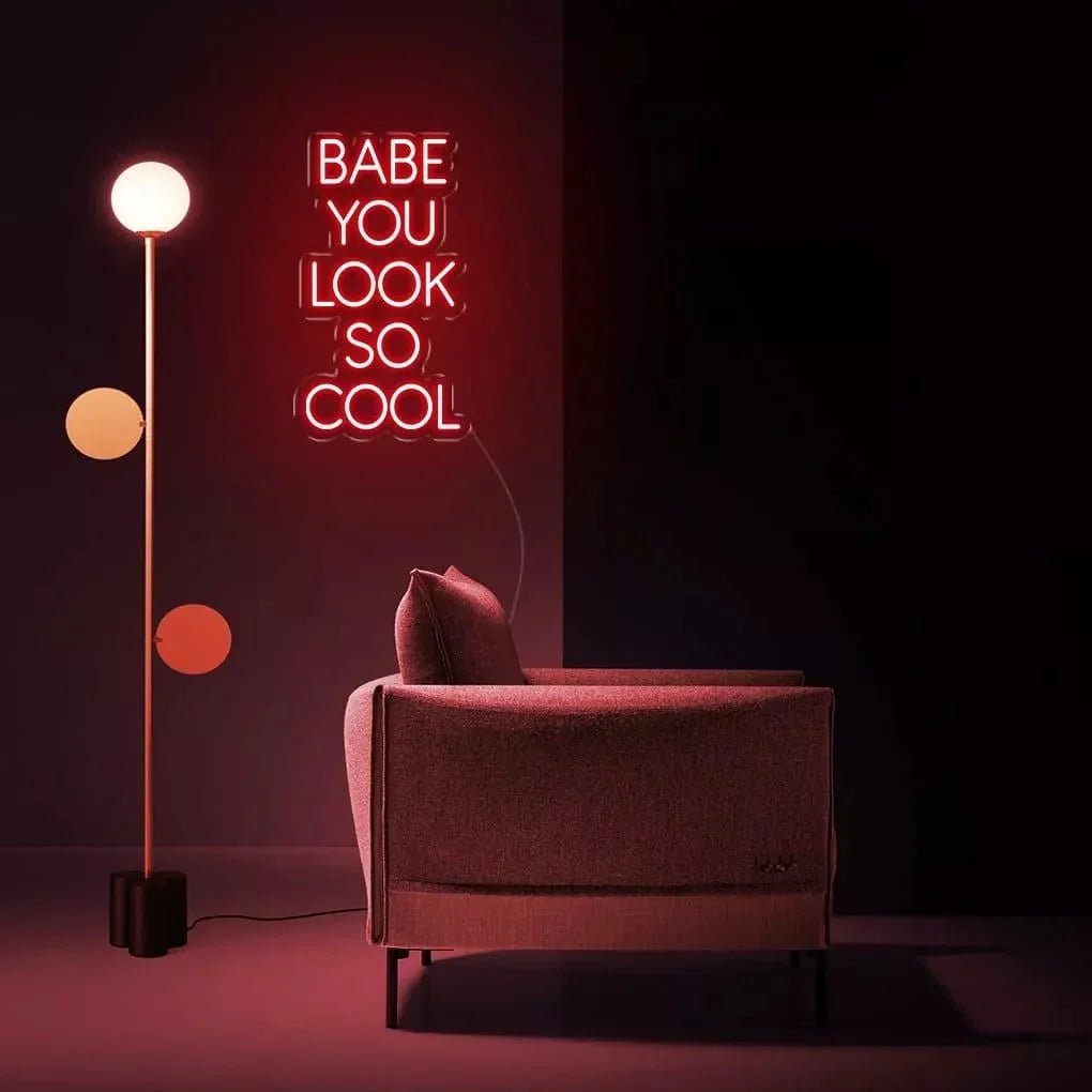 "Babe You Look So Cool" Neon Sign - SS Signs Online