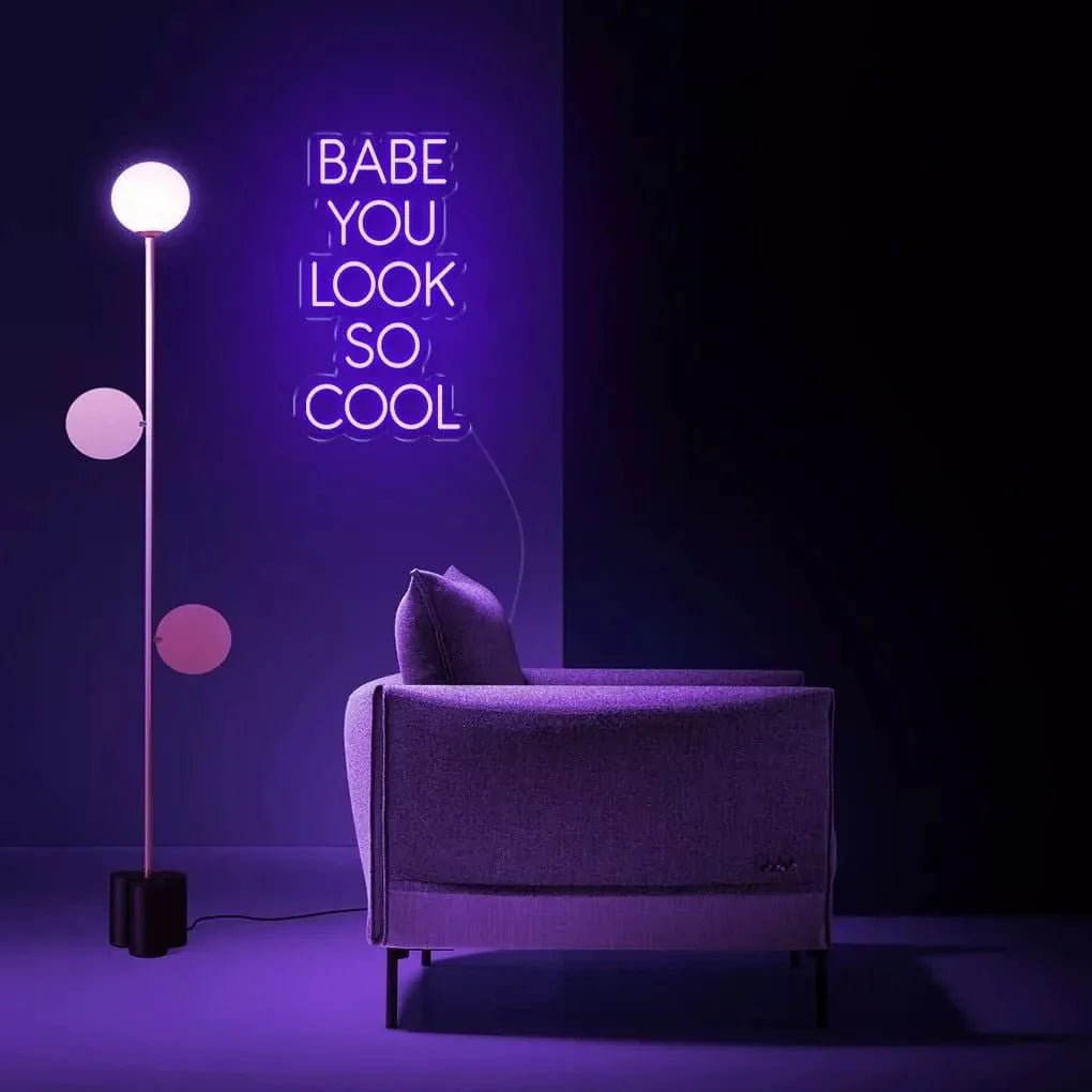 "Babe You Look So Cool" Neon Sign - SS Signs Online