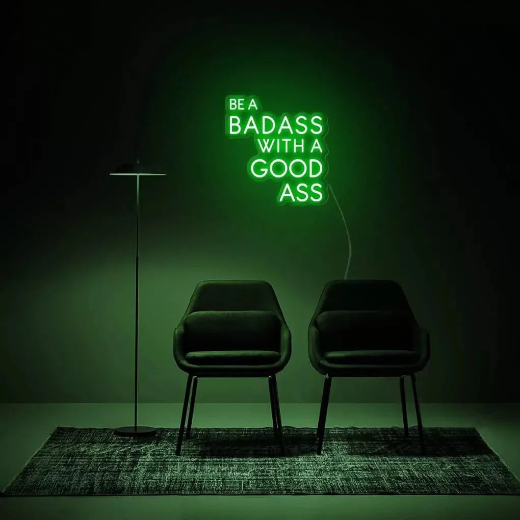 "Be A Badass With A Good Ass" Neon Sign - NeonHub