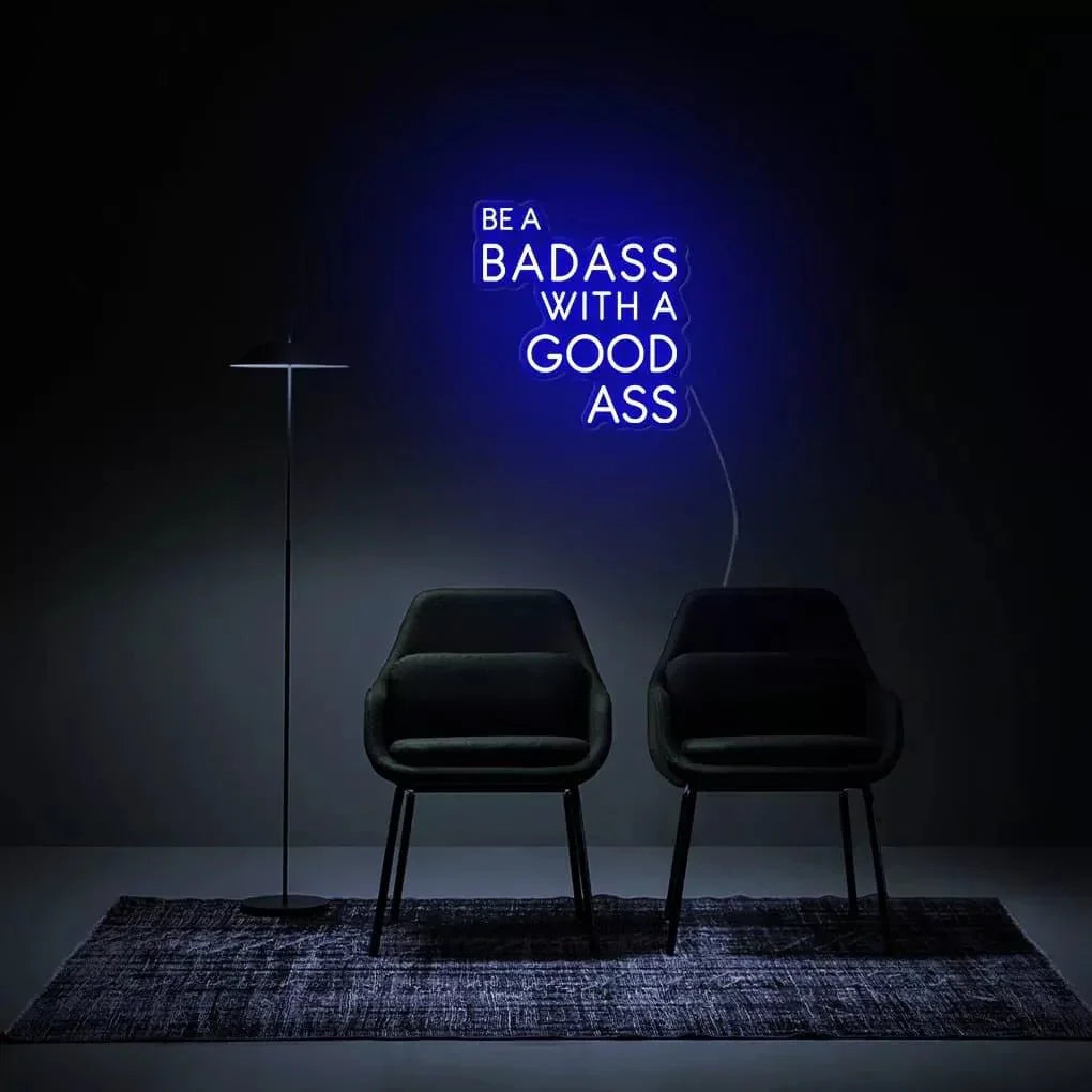 "Be A Badass With A Good Ass" Neon Sign - NeonHub