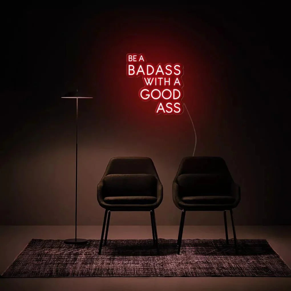 "Be A Badass With A Good Ass" Neon Sign - NeonHub