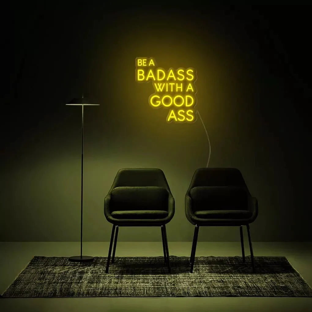 "Be A Badass With A Good Ass" Neon Sign - NeonHub