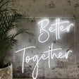 "Better Together" Neon Sign - SS Signs Online