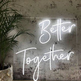 "Better Together" Neon Sign - SS Signs Online