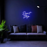 "Don't Stop" Neon Sign - NeonHub