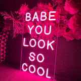 "Babe You Look So Cool" Neon Sign