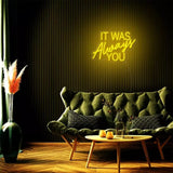 "It Was Always You" Neon Sign - NeonHub