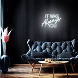 "It Was Always You" Neon Sign - NeonHub