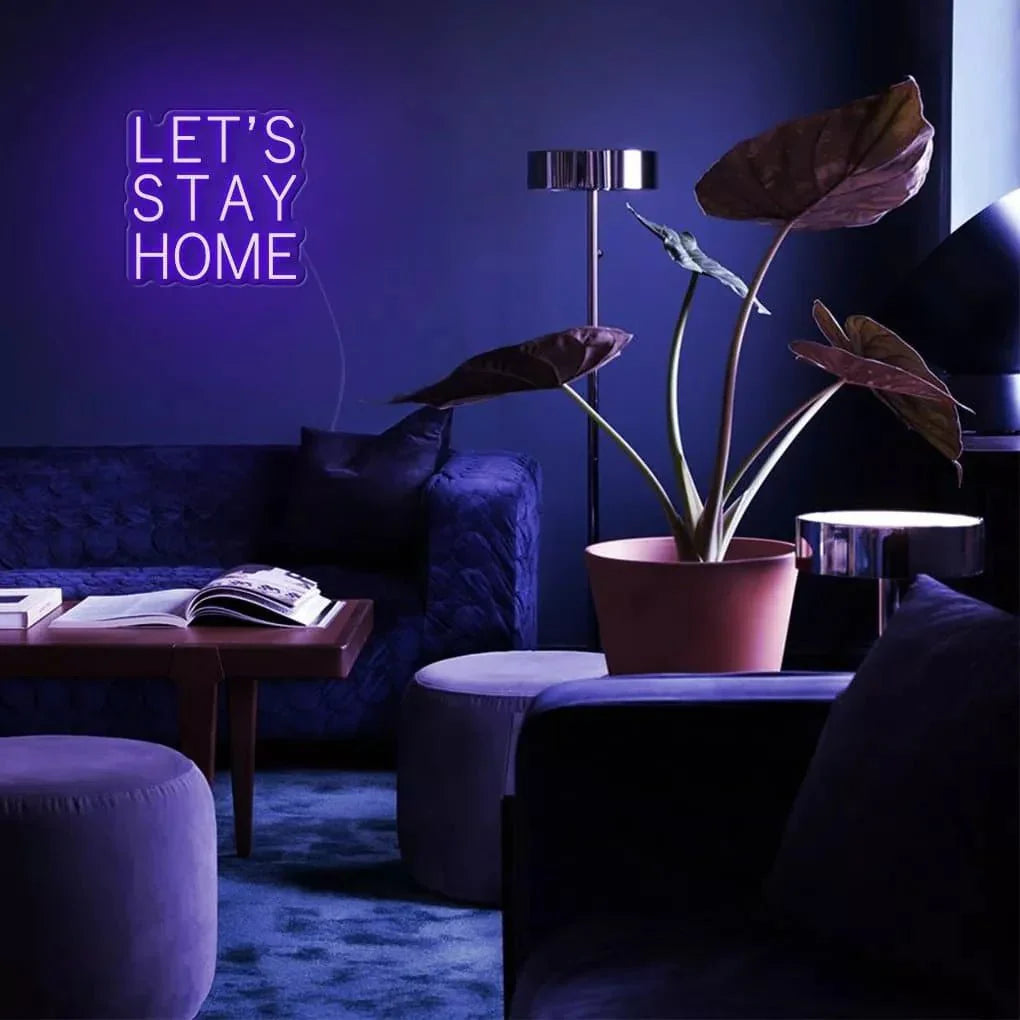 "LET'S STAY HOME" Neon Sign - NeonHub