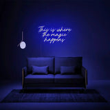 "This is where the magic happens" Neon Sign - SS Signs Online